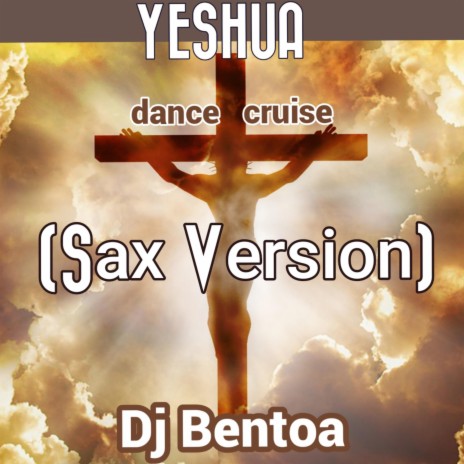 YESHUA dance cruise (Saxophone Version)