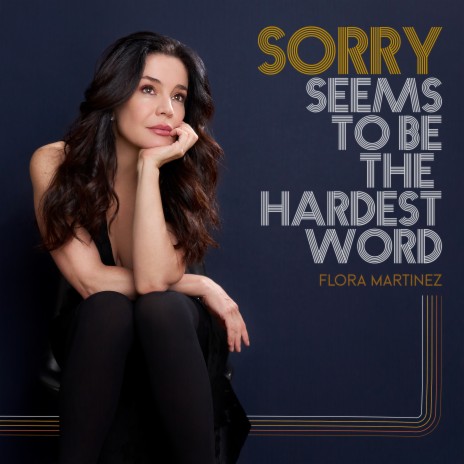 Sorry Seems To Be The Hardest Word | Boomplay Music