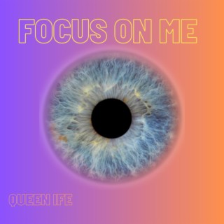 Focus On Me