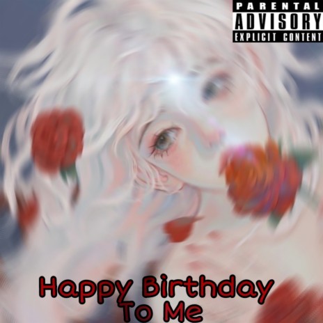 Happy Birthday To Me | Boomplay Music