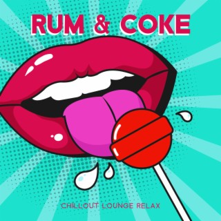 Rum & Coke: Chillout Lounge Relax