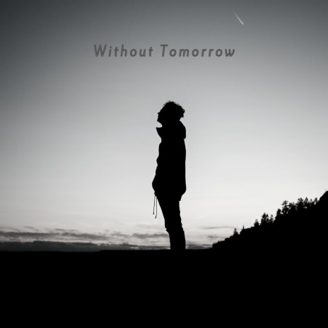 Without Tomorrow | Boomplay Music