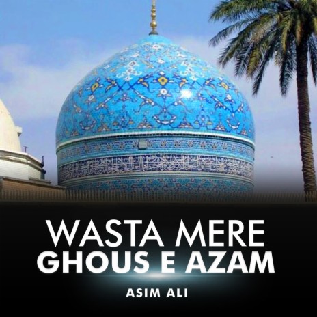 Wasta Mere Ghous e Azam | Boomplay Music