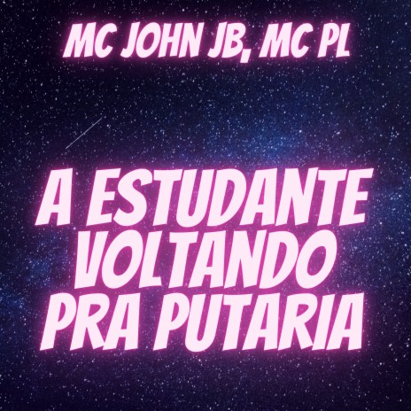 A Estudante Voltando Pra Putaria ft. DJ PL O MAGNIFICO & MC PL | Boomplay Music