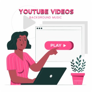 YouTube Videos Background Music