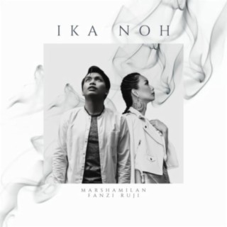 Ika Noh (feat. Fanzi Ruji)