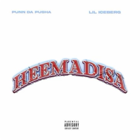 HEEMADISA ft. Lil Iceberg | Boomplay Music