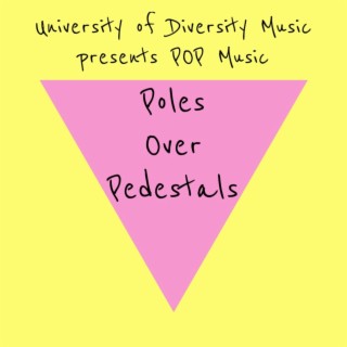 P.O.P. Music (Poles Over Pedestals)