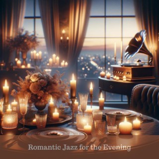 Romantic Jazz for the Evening: Gentle Ballads, Candlelight Dinners, Moments for Two
