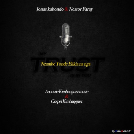 Nzambe Yo Nde Elikia Na Nga ft. Jonas Kabondo | Boomplay Music