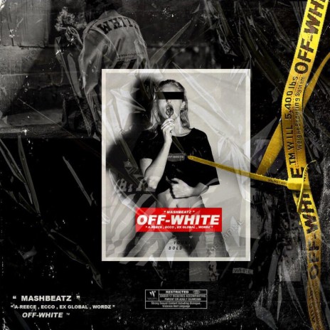Off White ft. A-Reece, Ecco, Ex Global & Wordz | Boomplay Music