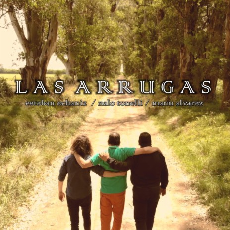 LAS ARRUGAS ft. NALO TONELLI & HERNAN ALVAREZ | Boomplay Music