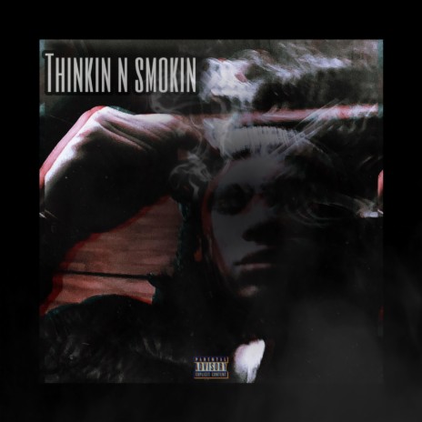 Thinkin N Smokin | Boomplay Music