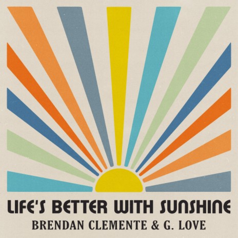 Life's Better With Sunshine ft. G. Love & Special Sauce & Johnny Cosmic | Boomplay Music