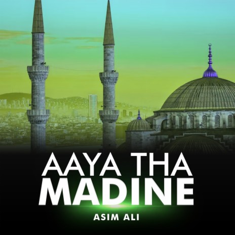 Aaya Tha Madine | Boomplay Music