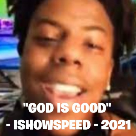 God Is Good (A Remix of IShowSpeed)