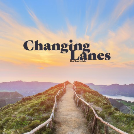 Changing Lanes | Boomplay Music