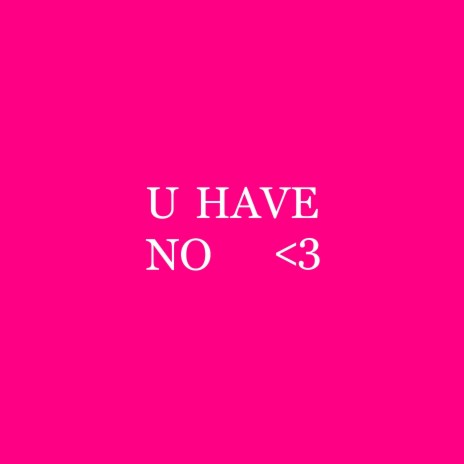 u have no <3 (sped up) | Boomplay Music