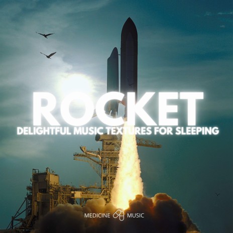 Rocket Meditation (Delightful Music Textures For Sleeping)