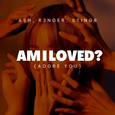 Am I Loved? (Adore You) (Remix) ft. R3NDER & Stingr | Boomplay Music