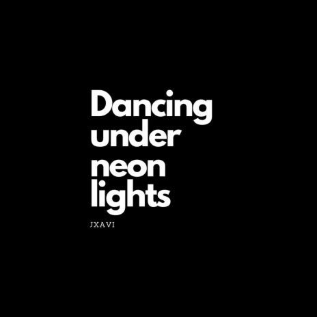 Dancing under neon lights | Boomplay Music