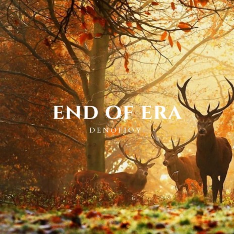 End Of Era | Boomplay Music