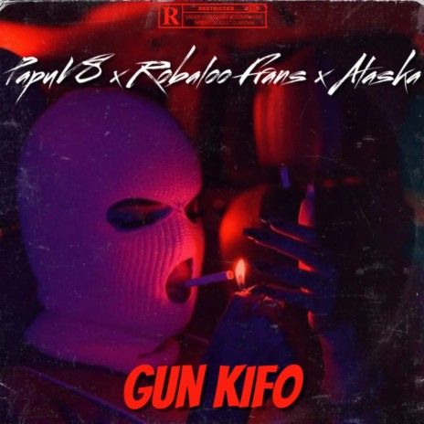 GUN KIFO ft. Robaloo Frans & Alaska | Boomplay Music