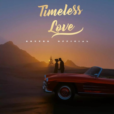 Timeless love ft. REYTEX OFFICIAL