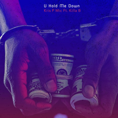 U Hold Me Down ft. Killa B | Boomplay Music