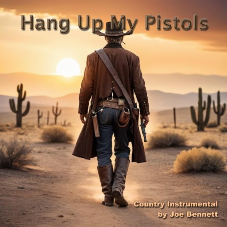 Hang Up My Pistols | Boomplay Music