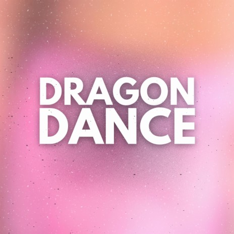 Dragon Dance | Boomplay Music
