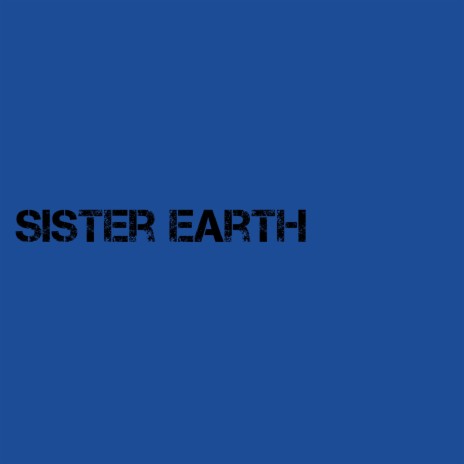 Sister Earth (feat. Poppet) | Boomplay Music