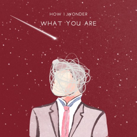 How I Wonder What You Are | Boomplay Music