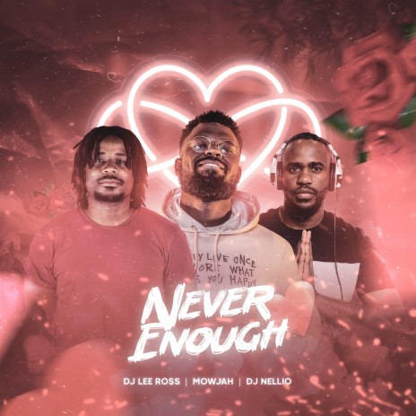 Never Enough ft. Nellio & DJ Lee Ross | Boomplay Music