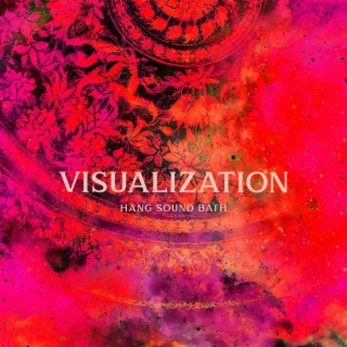 Visualization: Hang Drum Sound Bath to Develop Imagination, Inner Vision, Rise Up to Your Highest Potential, Relax & Energize, Meditation, Relaxation, Yoga