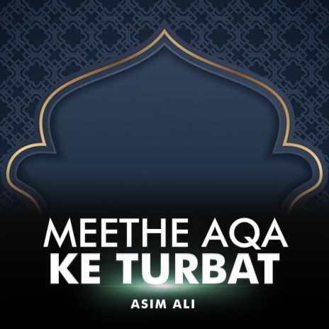 Meethe Aqa Ke Turbat | Boomplay Music