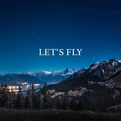 Let's Fly | Boomplay Music