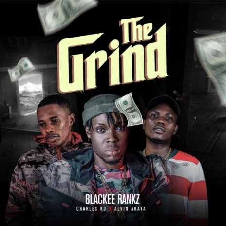 The Grind ft. Charles Kd & Alvin Akata | Boomplay Music