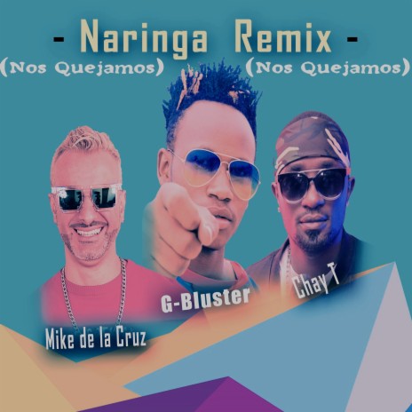 Nos Quejamos (Naringa Remix) ft. Mike De La Cruz & Chay T | Boomplay Music