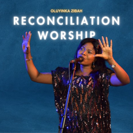 RECONCILIATION WORSHIP | Boomplay Music