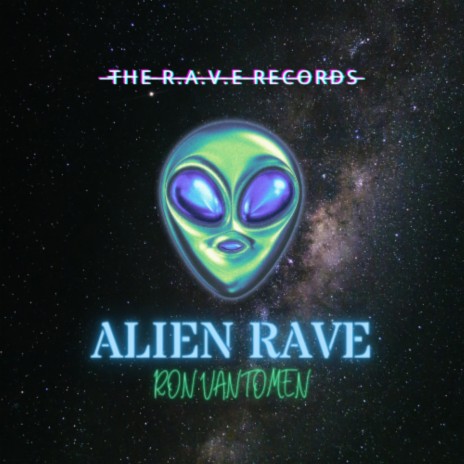 Alien Rave | Boomplay Music