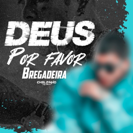 Deus por Favor Bregadeira | Boomplay Music