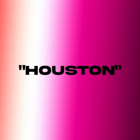 HOUSTON | Boomplay Music