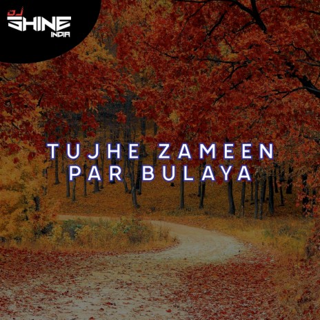 Tujhe Zameen Par Bulaya | Boomplay Music