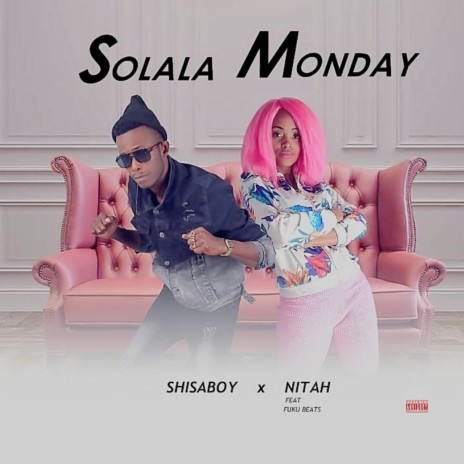 Solala Monday ft. Nitah & Fuku Beats | Boomplay Music