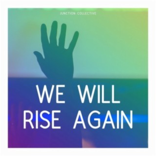 We Will Rise Again