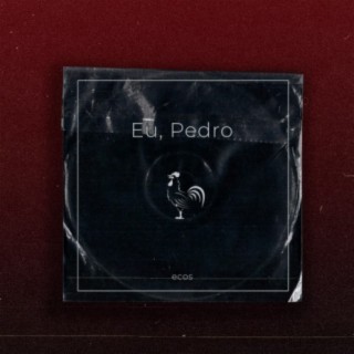 Eu, Pedro ft. Gabriel Marcondes lyrics | Boomplay Music