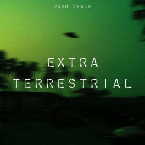 Extra Terrestrial | Boomplay Music