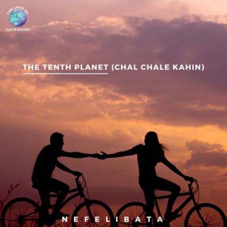 The Tenth Planet (Chal Chale Kahin) | Boomplay Music