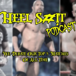 HSP Ep. 6: We Debate Our Top 5 Matches of All Time!